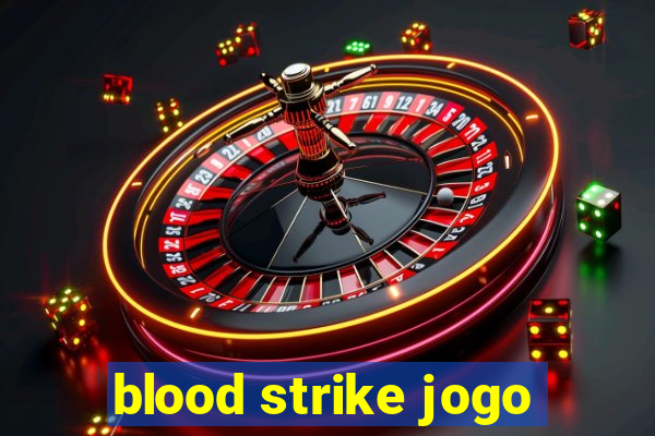 blood strike jogo